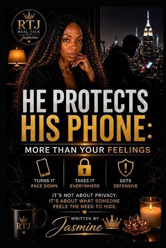 He Protects His Phone: More Than Your Feelings