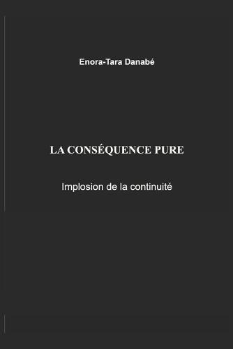 La conséquence pure: Implosion de la continuité