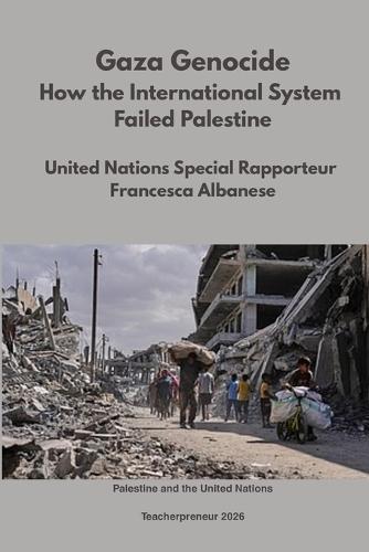 Gaza Genocide: How the International System Failed Palestine: United Nations Special Rapporteur Francesca Albanese