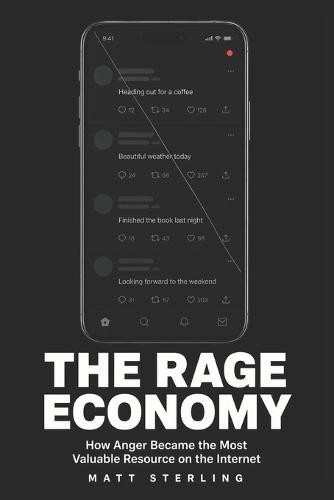The Rage Economy: How Anger Became the Most Valuable Resource on the Internet