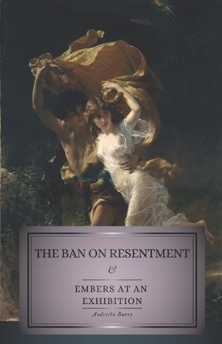 The Ban on Resentment & Embers at an Exhibition