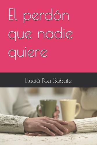 El perdón que nadie quiere