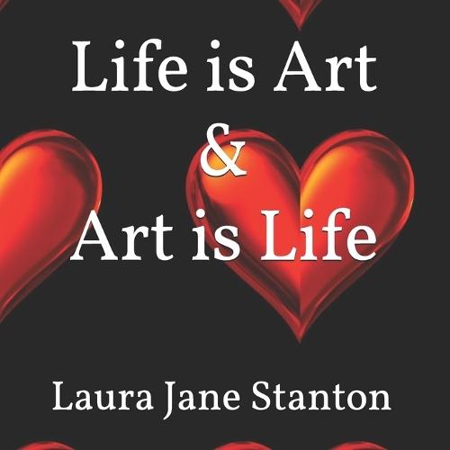 Life is Art & Art is Life