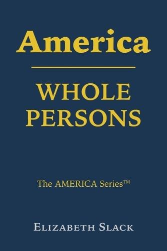 America: Whole Persons