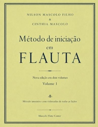 Método de iniciação em Flauta Transversal - Volume 1: Método interativo com videoaulas