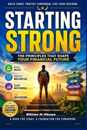 Starting Strong: The principles that shape your financial future.