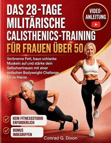 Das 28-Tage -Training Für Frauen Über 50: Verbrenne Fett, baue schlanke Muskeln auf und stärke dein Selbstvertrauen mit einer einfachen Bodyweight-Challenge für zu Hause