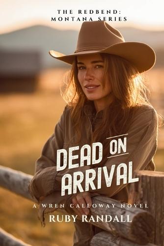 Dead on Arrival: A Wren Calloway Novel