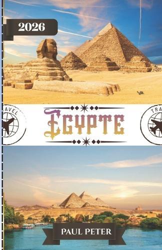 Egypte Voyage Guide 2026: Guide du luxe en Égypte en 2026: Croisières privées sur le Nil, merveilles intemporelles, expériences exclusives et organisation de voyage simplifiée