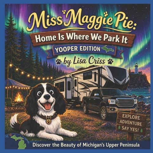 Miss Maggie Pie, Home Is Where We Park It, Yooper Edition