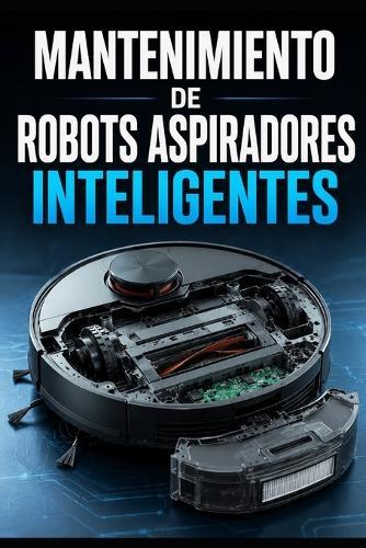 Mantenimiento de robots aspiradores inteligente