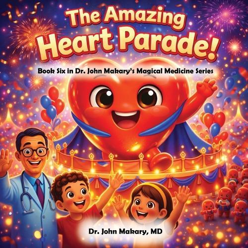 The Amazing Heart Parade!: Book Six in the Magical Medicine Series