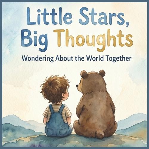 Little Stars, Big Thoughts: Wondering About the World Together