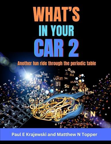 What's In Your Car 2: Another fun ride through the periodic table.