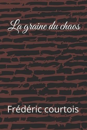 La graine du chaos