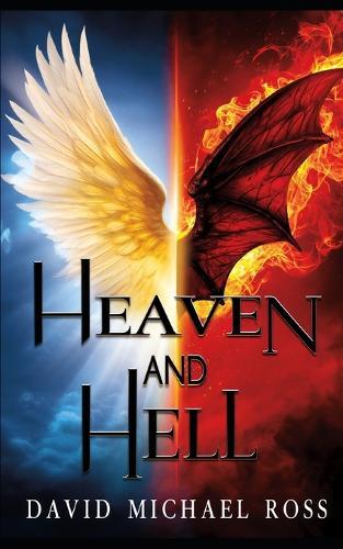 Heaven and Hell: An Extreme Supernatural Epic: Soon to be a Major Motion Picture