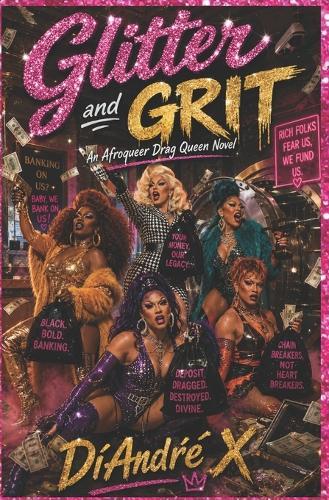 Glitter and Grit: An Afroqueer Drag Queen Novel