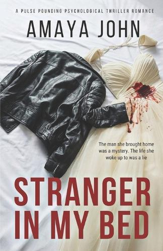 Stranger in my Bed: A Pulse Pounding Psychological Thriller Romance
