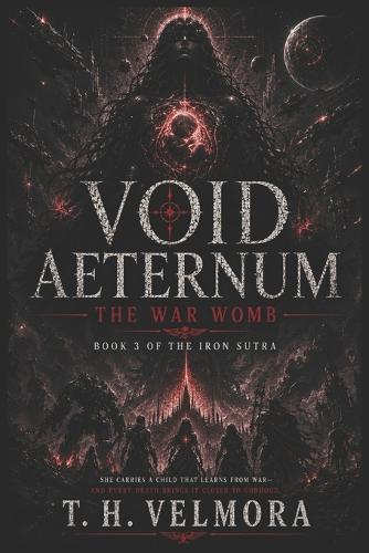 The War Womb: A Grimdark Military Science Fantasy of Cosmic Horror and Divine Evolution