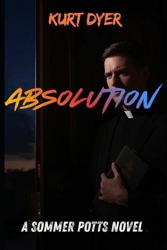 Absolution: A Sommer Potts Novel