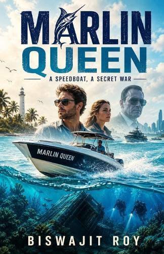 Marlin Queen: A Speedboat, A Secret War