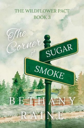 The Corner of Sugar and Smoke: The Wildflower Pact Book 3