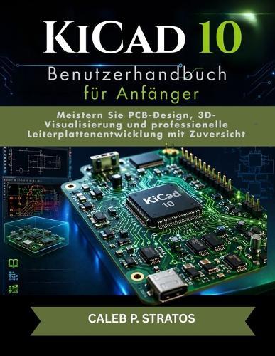 KiCad10 Benutzerhandbuch für Anfänger