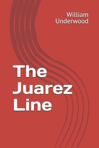 The Juarez Line