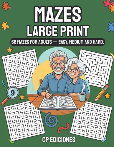 Mazes Large Print: 68 Large Print Mazes for Adults - Easy to Hard