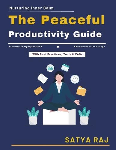 The Peaceful Productivity Guide: Mindful Parenting Tips Mindfulness for Stress Relief Mindful Wellness Techniques Mindfulness for Busy Lifestyles Mindful Aging Practices