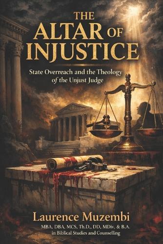 The Altar of Injustice: State Overreach and the Theology of the Unjust Judge