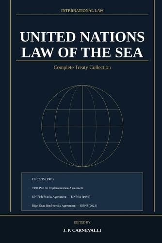 United Nations Law of the Sea Complete Treaty Collection: UNCLOS (1982) 1994 Part XI Implementation Agreement UN Fish Stocks Agreement - UNFSA (1995) High Seas Biodiversity Agreement - BBNJ (2023)