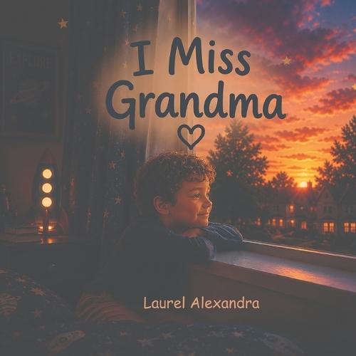 I Miss Grandma: Sometimes the people we love leave fingerprints on our hearts forever.