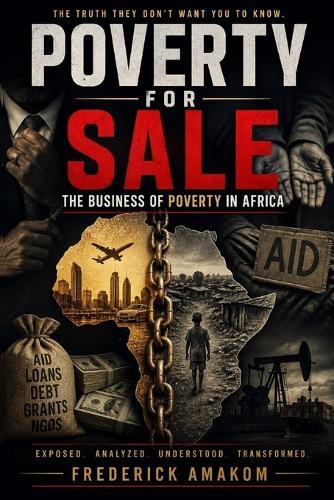 Poverty for Sale: The Business of Poverty in Africa