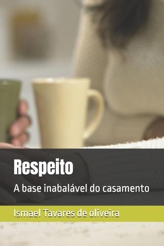 Respeito: A base inabalável do casamento