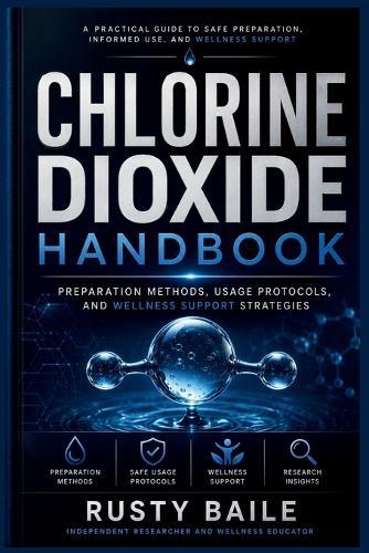 Chlorine Dioxide Handbook: Preparation Methods, Usage Protocols, and Wellness Support Strategies