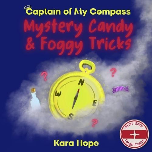 Mystery Candy & Foggy Tricks: Helping Kids Navigate Safe Choices About Drugs, Alcohol & Vaping