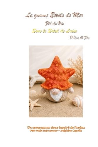 Le gnome Etoile de Mer: Fil de vie - Sous le soleil de laine
