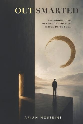 Outsmarted: The Hidden Costs of Being the Smartest Person in the Room