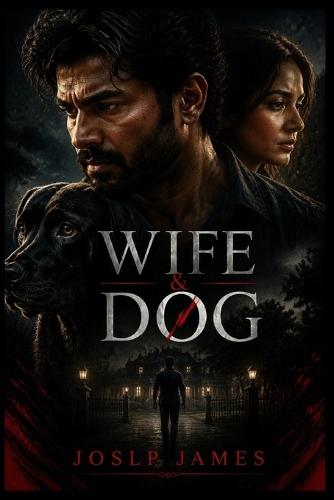 Wife and Dog: ""A relentless battle of greed and betrayal in a powerful family's fight for control, where ambition and secrets ignite murderous rivalry.""