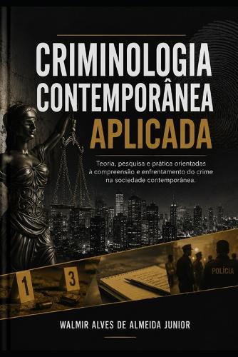 Criminologia Contemporânea Aplicada