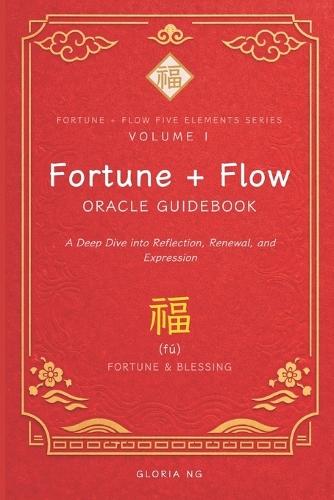 Fortune + Flow Oracle Guidebook: A Deep Dive into Reflection, Renewal, and Expression