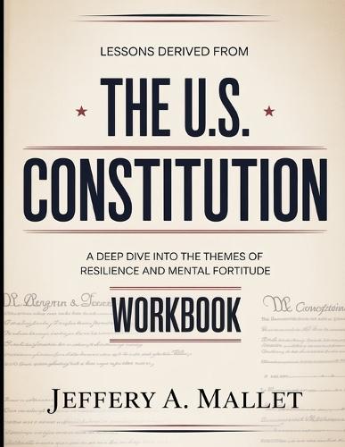 Lessons Derived From The U.S. Costitution: A Deep Dive into the Themes of Resilience and Mental Fortitude