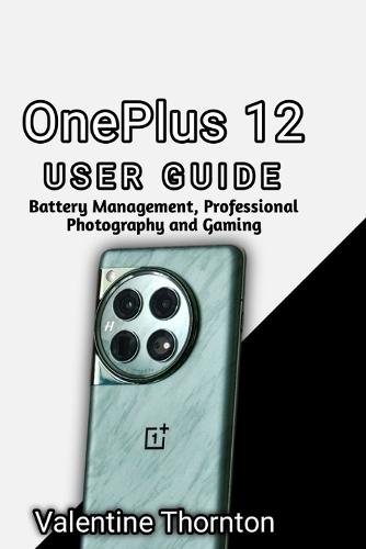 OnePlus 12 User Guide: Battery Management, Professional Photography and Gaming