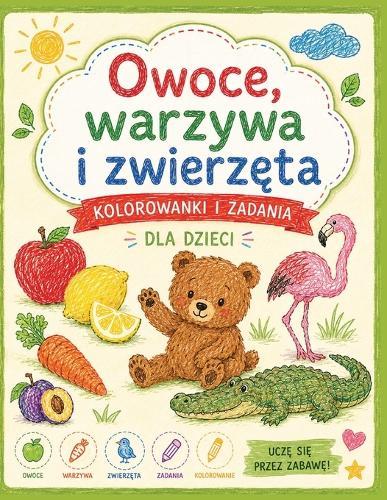 Owoce, Warzywa i Zwierzęta: Książka Edukacyjna dla Dzieci 3-6 lat - Koloruj, Dopasowuj i Ucz się Pisac przez Zabawę