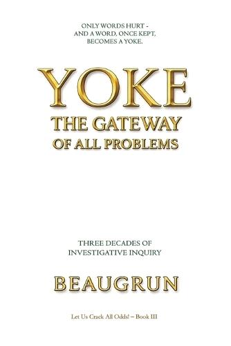 Yoke: The Gateway of All Problems