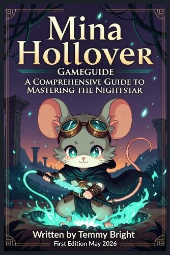 Mina Hollover Gameguide: The Ultimate Guide to Burrowing, Whipping & Surviving Tenebrous Isle