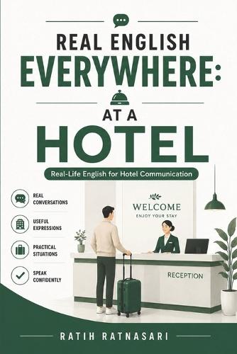 Real English Everywhere: AT A HOTEL: Real-Life English for Hotel Communication