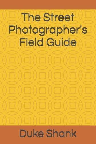 The Street Photographer's Field Guide