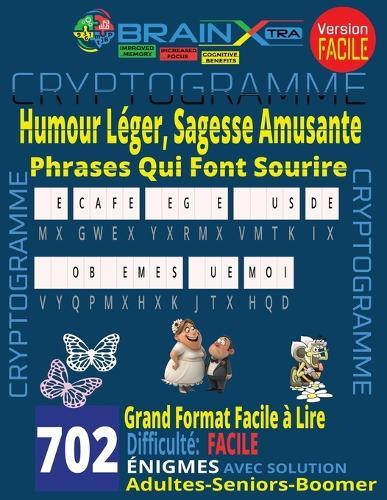 702 Cryptogrammes Drôles pour Seniors Baby Boomer idéal pour la relaxation: Gros Caractères Humour Léger, Sagesse Amusante & Phrases Faciles à Décrypter Phrases qui font Sourire